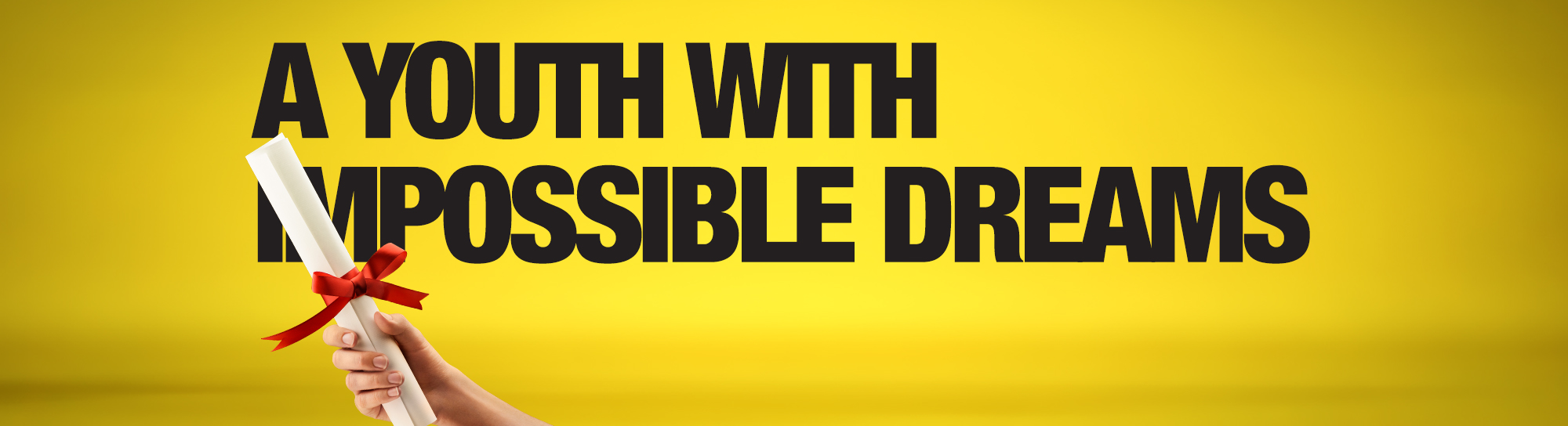 A youth with impossible dreams A youth with impossible dreams